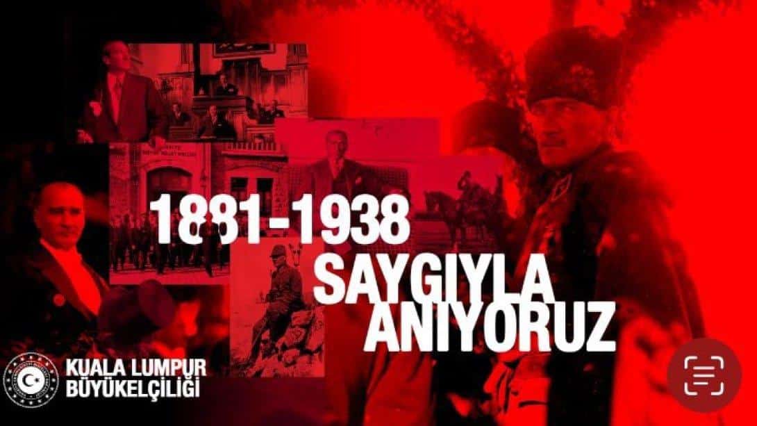 Cumhuriyetimizin Kurucusu Gazi Mustafa Kemal Atatürk'ün Aramızdan Ayrılışının 85. Yıl Dönümü